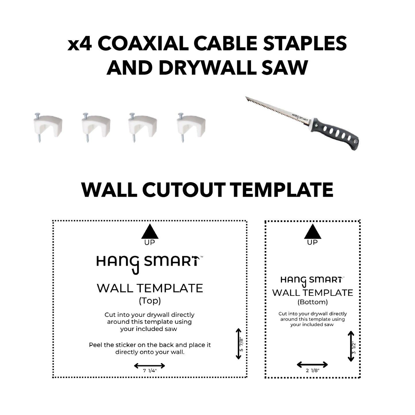 4 coaxial cable staples, drywall saw, and wall cutout template